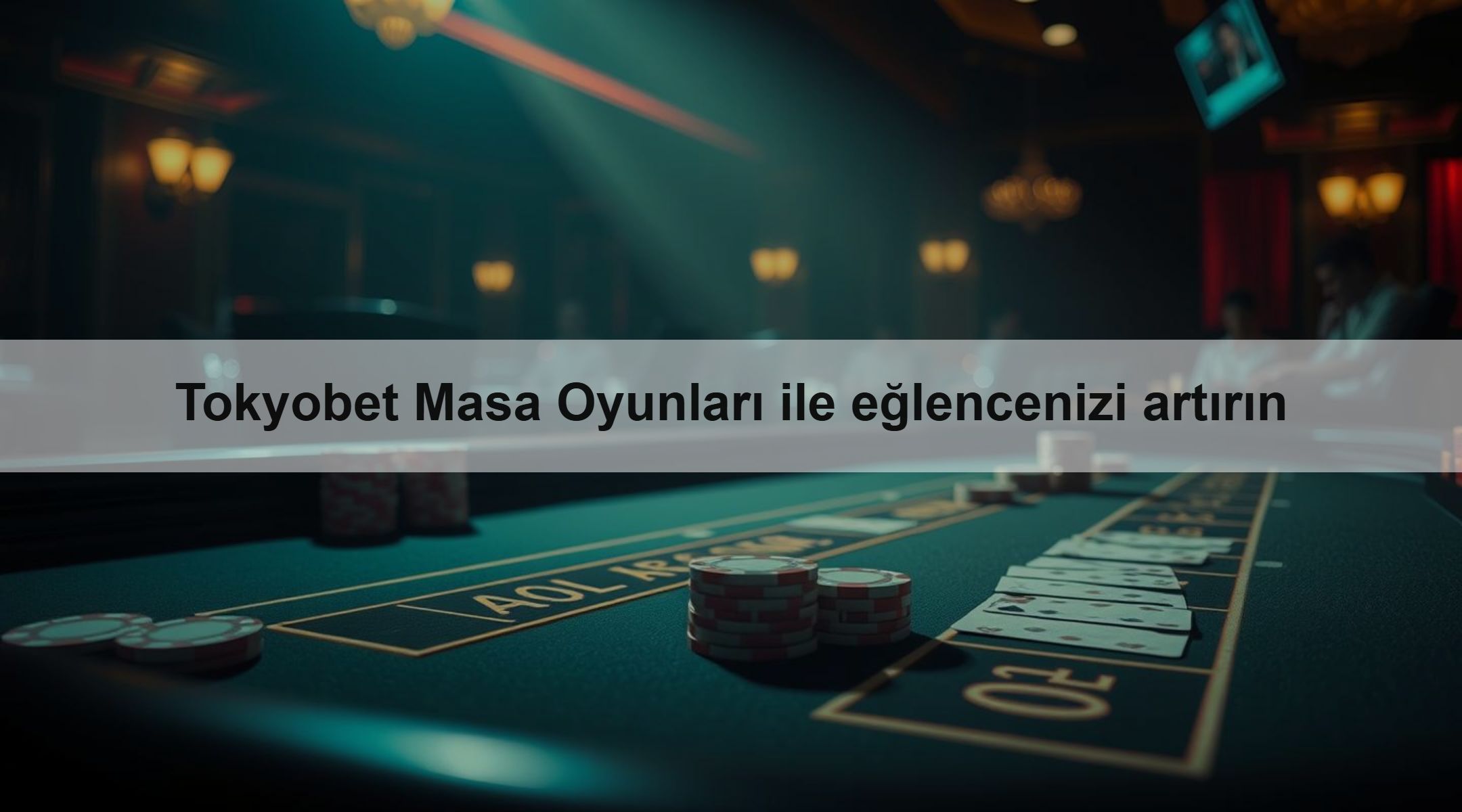 Tokyobet Masa Oyunları ile eğlencenizi artırın 1 Tokyobet Masa Oyunları ile eğlencenizi artırın